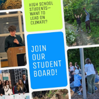 2025%20Jucollage photo graphic of students taking various actions with text: High School students - want to lead on climate? Join Our Student Board! Apps due July 31ly%20Newsletter-4-Student%20Board_200sq.jpeg